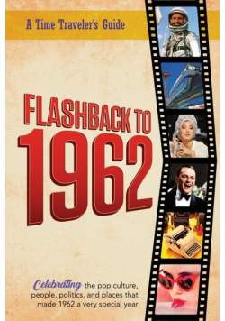 Flashback to 1962 - A Time Traveler's Guide