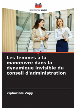 Les femmes à la manœuvre dans la dynamique invisible du conseil d'administration
