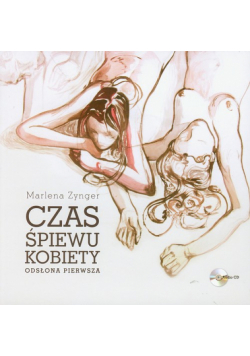 Czas śpiewu kobiety Odsłona pierwsza