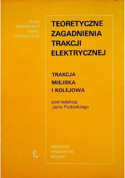 Teoretyczne zagadnienia trakcji elektrycznej Trakcja miejska i kolejowa