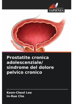 Prostatite cronica adolescenziale/ sindrome del dolore pelvico cronico