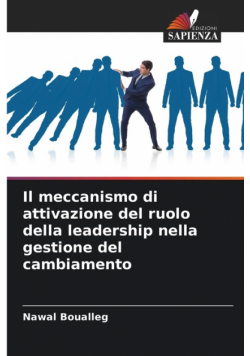 Il meccanismo di attivazione del ruolo della leadership nella gestione del cambiamento