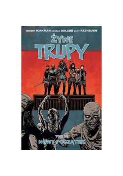 Adlard Charlie - Żywe trupy Tom 22 Nowy początek