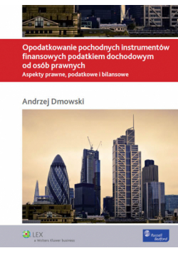 Dmowski Andrzej - Opodatkowanie pochodnych instrumentów finansowych podatkiem dochodowym od osób prawnych