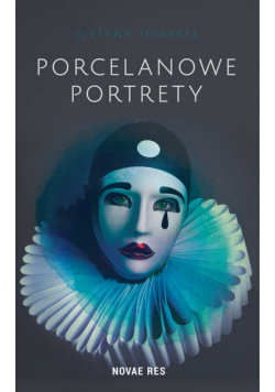 Towarek Justyna - Porcelanowe portrety