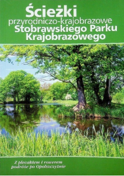 Ścieżki przyrodniczo krajobrazowe Stobrawskiego Parku Krajobrazowego