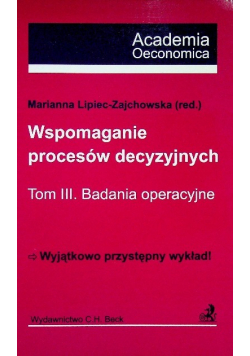 Wspomaganie procesów decyzyjnych Tom III Badania operacyjne