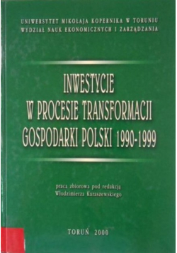 Inwestycje w procesie transformacji gospodarki Polski w latach 1990-1999