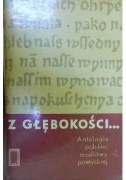 Z głębokości ... Antologia polskiej modlitwy poetyckiej