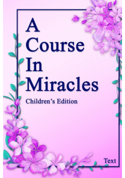 A Course in Miracles, Children's Edition | Text
