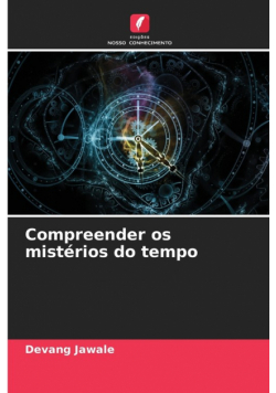 Compreender os mistérios do tempo
