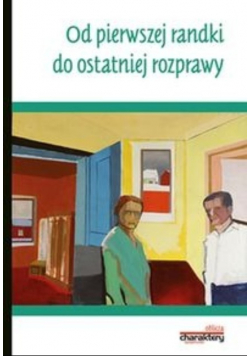 Od pierwszej randki do ostatniej rozprawy