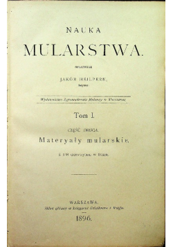 Nauka Mularstwa Tom I Część Druga Materyały mularskie 1896 r.