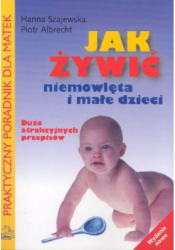 Jak żywić niemowlęta i mała dzieci