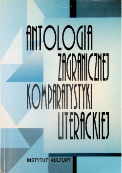 Antologia zagranicznej komparatystyki literackiej