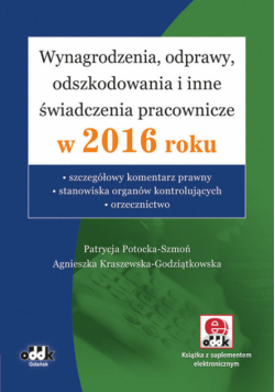 Kraszewska-Godziątkowska Agnieszka - Wynagrodzenia, odprawy, odszkodowania i inne świadczenia pracownicze w 2016 roku