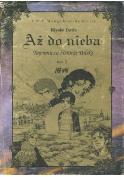 Aż do nieba tajemnicza historia Polski Tom 1
