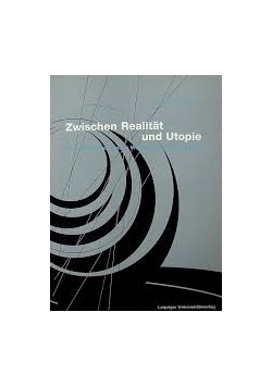 Zwischen Realitat und Utopie