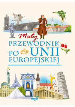 Mały przewodnik po Unii Europejskiej