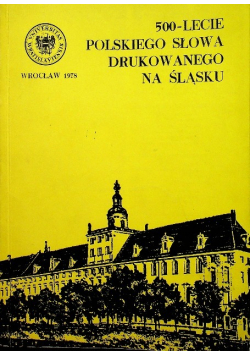 500 - lecie Polskiego słowa drukowanego na Śląsku
