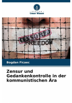 Zensur und Gedankenkontrolle in der kommunistischen Ära