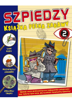 Szpiedzy Książka pełna zabaw 2