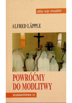 Powróćmy do modlitwy