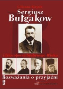 Sergiusz Bułgakow i filozofowie Srebrnego Wieku