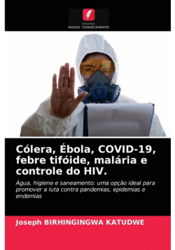 Cólera, Ébola, COVID-19, febre tifóide, malária e controle do HIV.