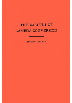 The Calculi of Lambda-Conversion (AM-6), Volume 6