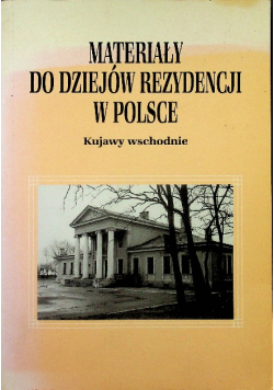 Materiały do dziejów rezydencji w Polsce Kujawy wschodnie Tom 1 część 2
