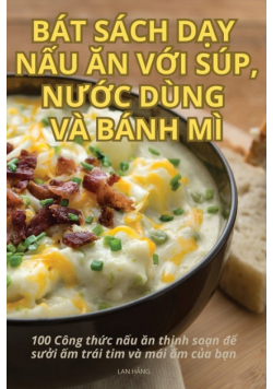 Bát Sách Dạy Nấu Ăn Với Súp, Nước Dùng Và Bánh Mì