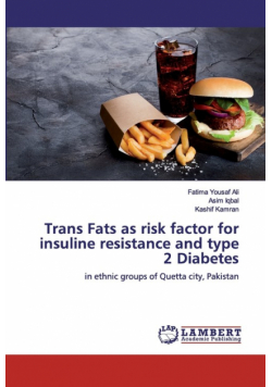 Trans Fats as risk factor for insuline resistance and type 2 Diabetes