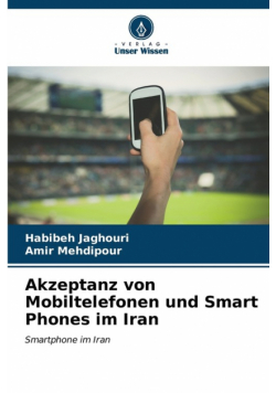Akzeptanz von Mobiltelefonen und Smart Phones im Iran