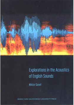 Explorations in the Acoustics of English Sounds