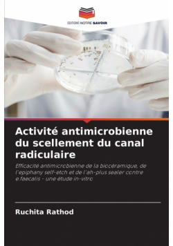 Activité antimicrobienne du scellement du canal radiculaire