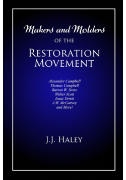 Makers and Molders of the Restoration Movement