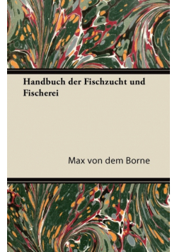 Handbuch Der Fischzucht Und Fischerei