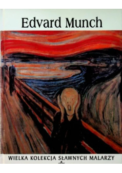 Wielka kolekcja sławnych malarzy Tom 23 Edvard Munch
