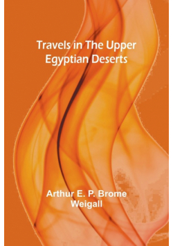 Travels in the Upper Egyptian deserts