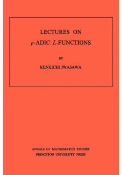 Lectures on P-Adic L-Functions. (AM-74), Volume 74