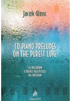 10 Piano Preludes on the Purest Love