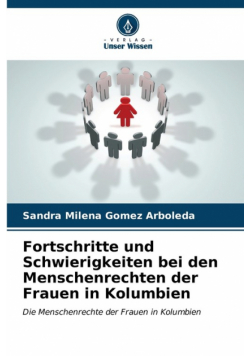 Fortschritte und Schwierigkeiten bei den Menschenrechten der Frauen in Kolumbien