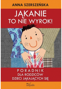 Jąkanie to nie wyrok