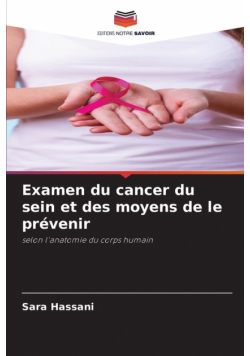 Examen du cancer du sein et des moyens de le prévenir