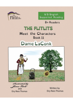 THE FLITLITS, Meet the Characters, Book 11, Dame LaConk, 8+Readers, U.S. English, Supported Reading