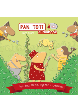 Pan Toti, Berta, Tyczka i różdżka