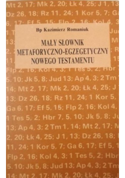 Mały słownik metaforyczno - egzegetyczny Nowego Testamentu