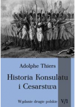 Historia Konsulatu i Cesarstwa Tom V Część 1