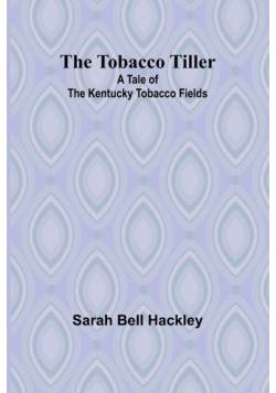 The Tobacco Tiller